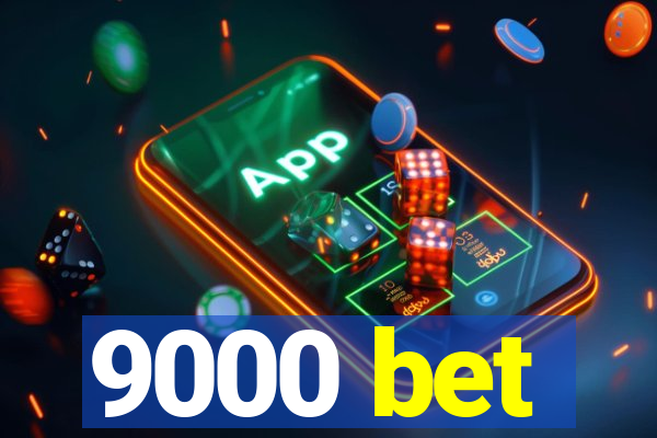 9000 bet
